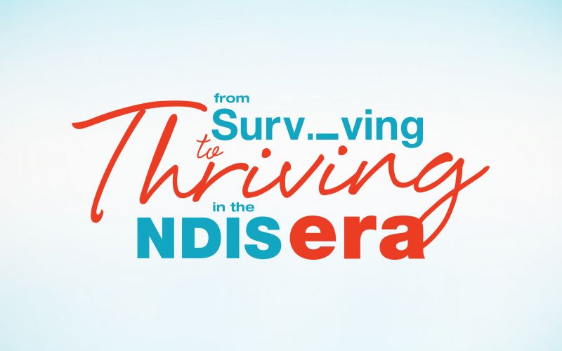 Innovation Taking You from Surviving to Thriving in the NDIS Era